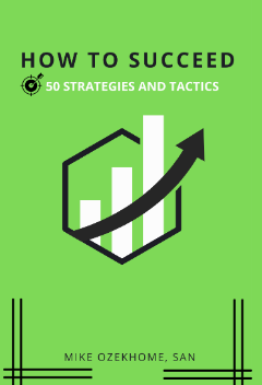 How to Succeed: 50 Strategies and Tactics